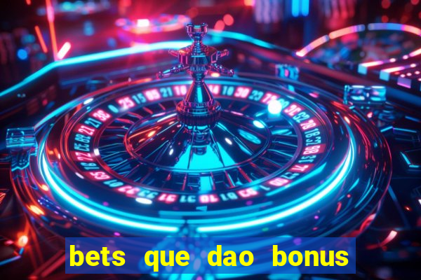 bets que dao bonus no cadastro sem deposito